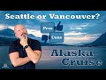 Port of Seattle vs. Port of Vancouver: Best Embarkation Port for Your Alaska Cruise? #AlaskaCruise