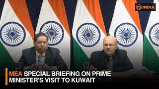 LIVE | MEA Special Briefing on Prime Minister’s visit to Kuwait