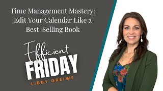 Time Management Mastery: Edit Your Calendar Like a Best-Selling Book