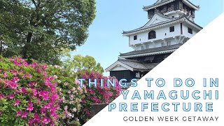 GOLDEN WEEK GETAWAY PART 1 | Things to do in YAMAGUCHI PREFECTURE | Vlog # 75