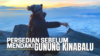 PERSEDIAAN SEBELUM NAIK GUNUNG KINABALU (Mental, fizikal \u0026 Barang-barang keperluan)