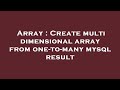 Array : Create multi dimensional array from one-to-many mysql result