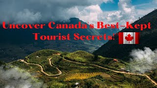 Uncovers Canada's Best-Kept Tourist Secrets!''