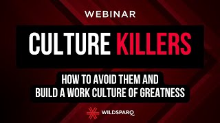 Culture Killers - Eliminate Them to Build a Great Work Culture