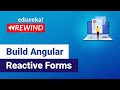 Build Angular Reactive Forms | Angular Reactive Forms | Angular Training| Edureka Rewind - 1