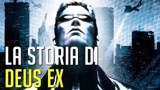 La Storia di Deus Ex - Punto Doc