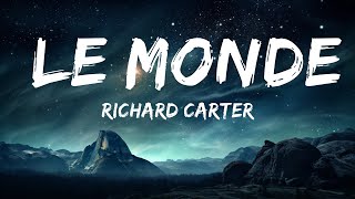 Richard Carter - Le Monde  | 15p Lyrics/Letra