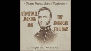 Stonewall Jackson and the American Civil War by George Francis Robert Henderson Part 2/5