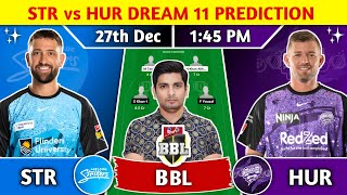 STR vs HUR Dream11 Team, STR vs HUR Dream11 Prediction, STR vs HUR Big Bash League T20 Dream11 Team