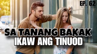 SA TANANG BAKAK, IKAW ANG TINOOD EP  62