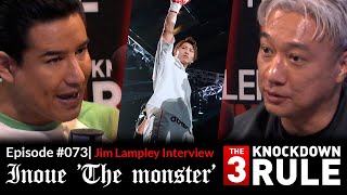 THE 3 KNOCKDOWN RULE EPISODE 73 | THE MONSTER | JIM LAMPLEY INTERVIEW