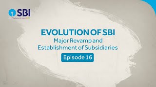 Story of SBI : Major Revamp and Establishment of Subsidiaries