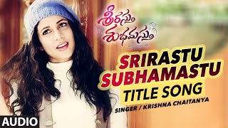 Srirastu Subhamastu Full Song (Audio) || "Srirastu Subhamastu" || Allu Sirish, Lavanya Tripathi