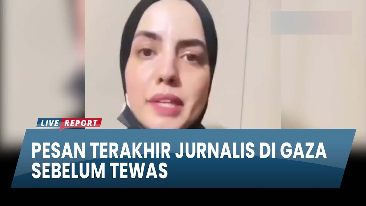 Video Pesan Terakhir Jurnalis Di Gaza Sebelum Tewas Akibat Serangan ...