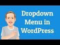 How to Create a Dropdown Menu in WordPress | Beginners Series