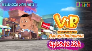 Vir The Robot Boy Eps 28B Full Version - Waktu Kecil Gintu Part2 | Animasi India Series | Itoonz