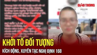 Tin nóng 24h tối 24/1: Bắt nóng đối tượng bịa đặt, kích động người dân phản đối Nghị định 168 | BGT