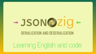 JSON Serialization & Deserialization in Zig