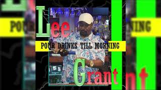 Lee Grant - Pour Drinks Til Morning (Official Audio) | Barbados Crop Over