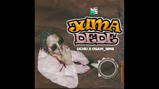 Ucho x Osam_Nms - Juma Dede (Official Audio)