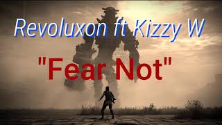 Revoluxon ft. Kizzy W - Fear Not (Lyrics Video)