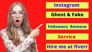 How do I remove ghost followers on Instagram - Instagram ghost and fake followers remove service