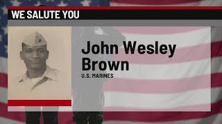 We Salute You: John Wesley Brown