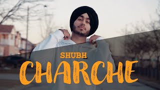 CHARCHE (Full Video) - Shubh | Latest Punjabi New Song 2022