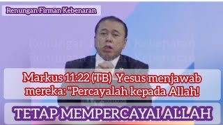 TETAP MEMPERCAYAI ALLAH - PDT. DR. ERASTUS SABDONO, TRUTH ID, GSKI REHOBOT, SUARA KEBENARAN