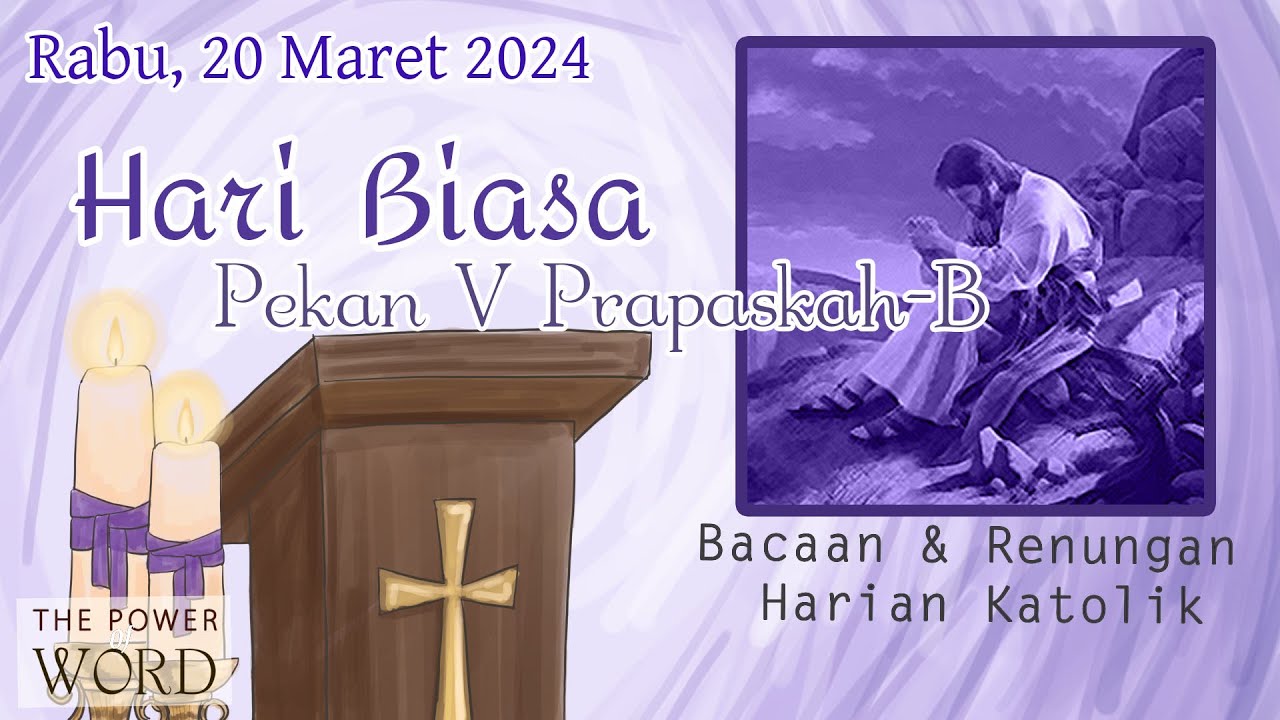 TPoW/KL - Hari Biasa Pekan V Prapaskah /B Rabu 20 Maret 2024 / Bacaan ...