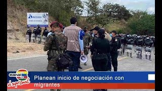 Planean inicio de negociación con migrantes