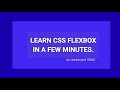 Learn CSS Flexbox in a few minutes.