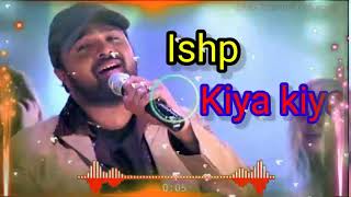 Ishq Kiya Kiya | 4k video Full Song