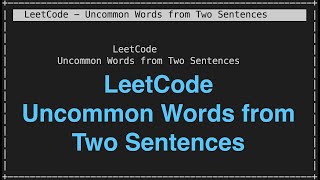 LeetCode - Uncommon Words from Two Sentences