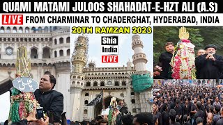 🔴 LIVE: 20th Ramzan 2023 | Qaumi Matami Juloos Shahadat-e-Hazrat Ali (A.S) From Charminar, Hyderabad