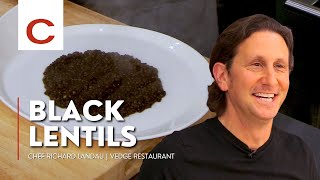 Black Lentils | Chef Richard Landau | Tips \u0026 Techniques