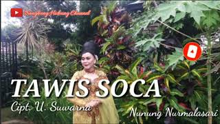 TAWIS SOCA - NUNUNG NURMALASARI (Cipt. U. Suwarna)