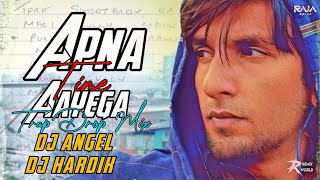 Apna Time Aayega (Remix) | Dj Angel X Dj Hardik | Gully Boy | Ranveer Singh | Alia Bhatt | RRW |