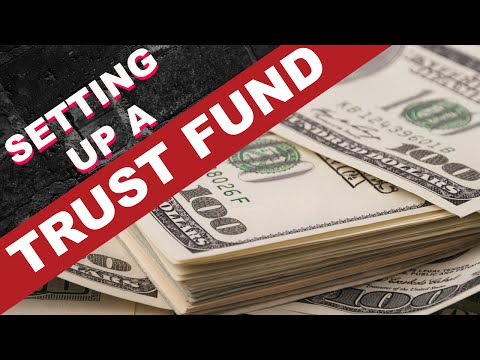How To Set Up A Trust Fund How To Set Up A Trust Fund