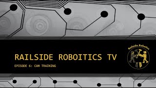 Railside Robotics TV: CAM Training