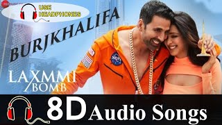 8D Audio Songs Brujkhalifa Laxmmi Bomb || 8D Song || Laxmmi Bomb Song Brujkhalifa || Original 8D ||