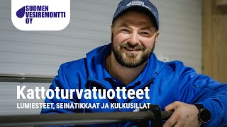 Robert esittelee kattoturvatuotteet: lumieste, seinätikas ja kulkusilta