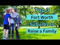 Best Suburbs of Fort Worth for Families | Best Suburbs of Dallas for Families #fortworth #dallas