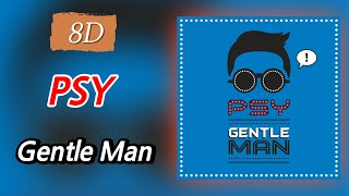 [8D AUDIO] PSY - GENTLE MAN K-POP