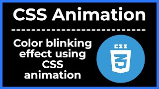 Color blinking effect using CSS animation | Learn CSS animation