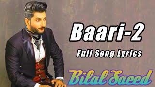Bilal Saeed ( Baari-2 Full Songs Lyrics )  || Bilal Saeed New Song || Baari 2 Song