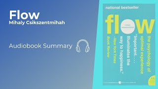 Flow (Mihaly Csikszentmihalyi) - Audiobook summary core messages