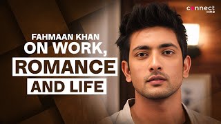 Fahmaan Khan on passion for work and why Love matters! | Faridoon Shahryar | Connect Cine