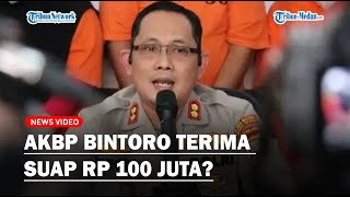 AKBP BINTORO Terima Suap Rp 100 Juta Lebih dari Pelaku Pembunuhan ABG❓