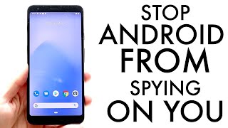 How To Stop Your Android From Spying On You! (2022)